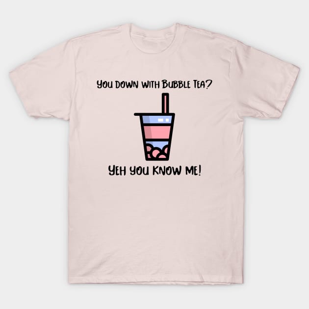 DOWN WITH BUBBLE TEA T-Shirt by TeeNZ